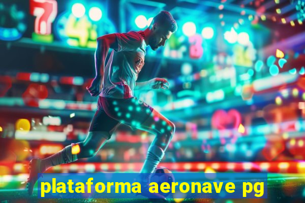 plataforma aeronave pg